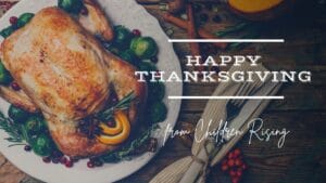 Happy Thanksgiving from Children Rising